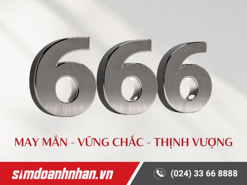 Số 666 đại diện cho may mắn, vững chắc, thịnh vượng