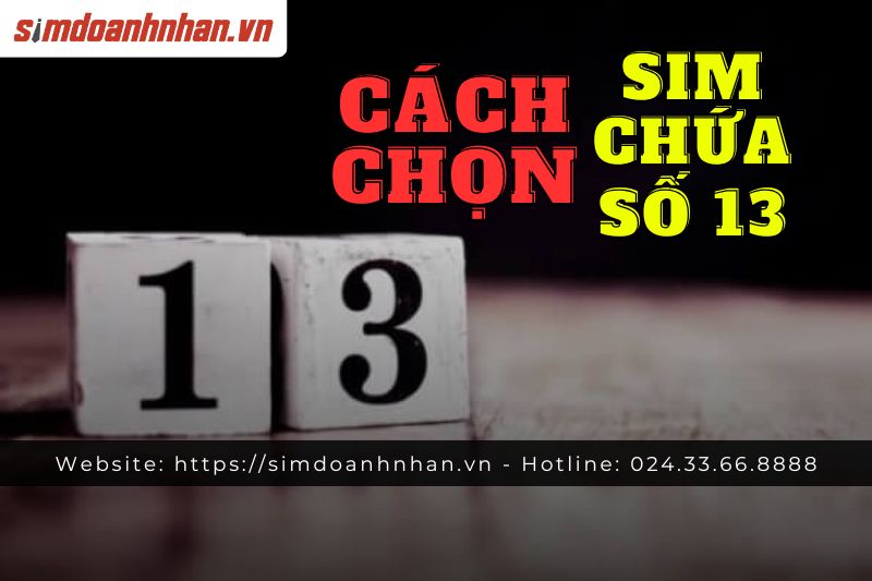 Cách Chọn Sim Điện Thoại Chứa Số 13 