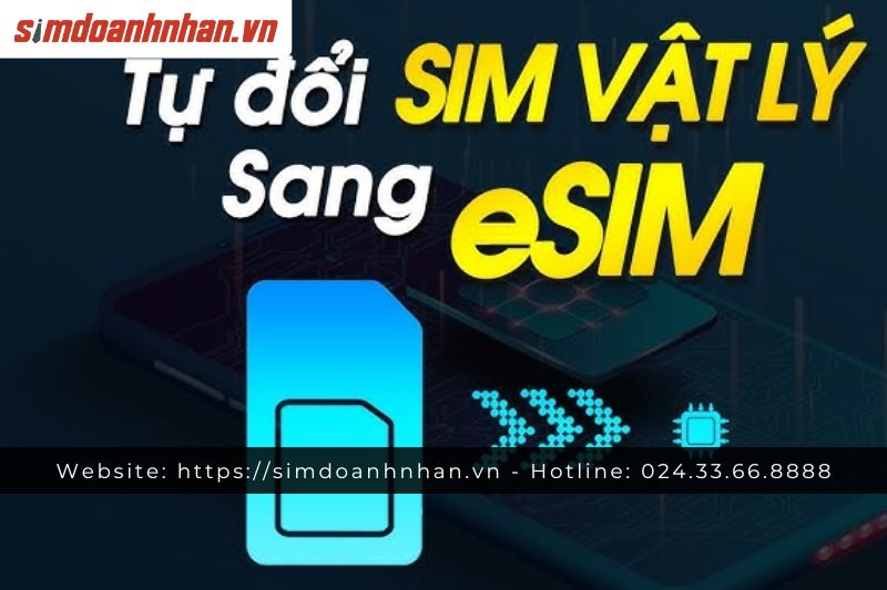 Chuyển Từ Sim Vật Lý Sang eSIM 