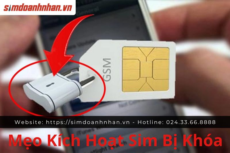 Hướng Dẫn Kích Hoạt Lại Sim Điện Thoại Bị Khóa 2 Chiều