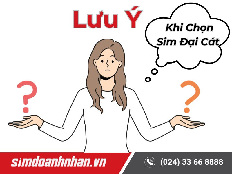 Lưu Ý Khi Chọn Sim Đại Cát