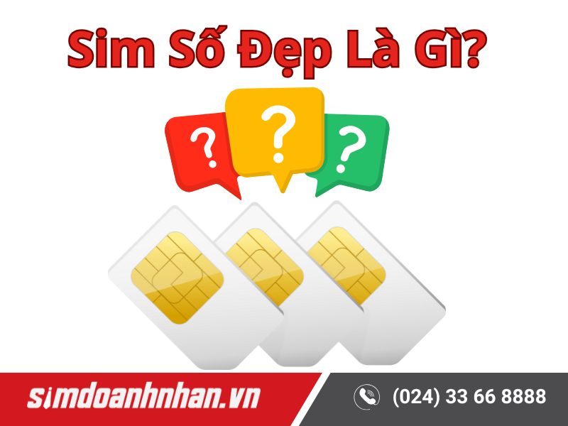 Sim Số Đẹp Là Gì?