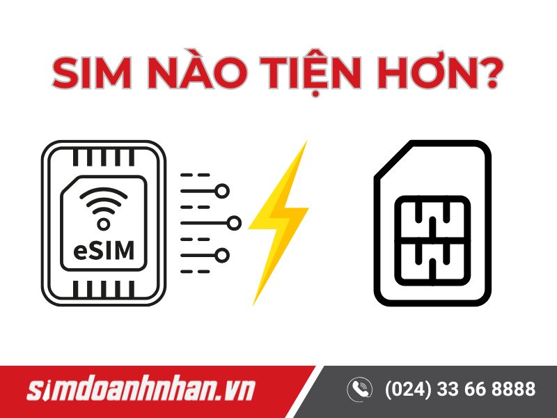 Sim vật lý hay eSIM tiện hơn