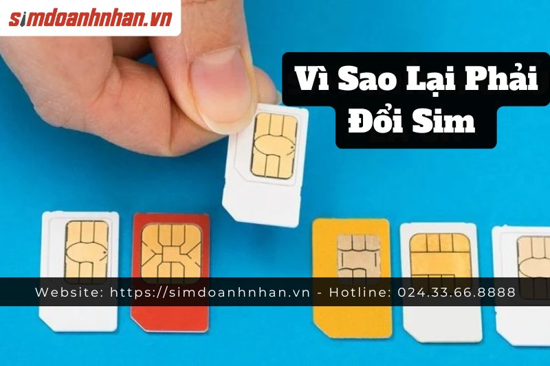 Vì Sao Phải Đổi Sim 