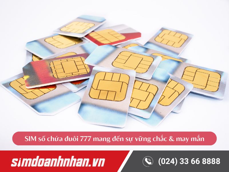 SIM số đẹp chứa đuôi 777 mang ý nghĩa về sự may mắn và vững chắc