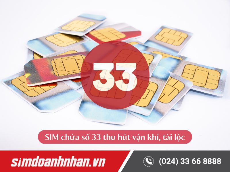 Ý nghĩa của SIM đuôi số 33 là thu hút tài lộc, vận khí cho chủ sở hữu