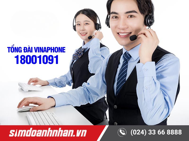 Gọi tổng đài Vinaphone qua hotline 18001091 để kiểm tra SIM chính chủ