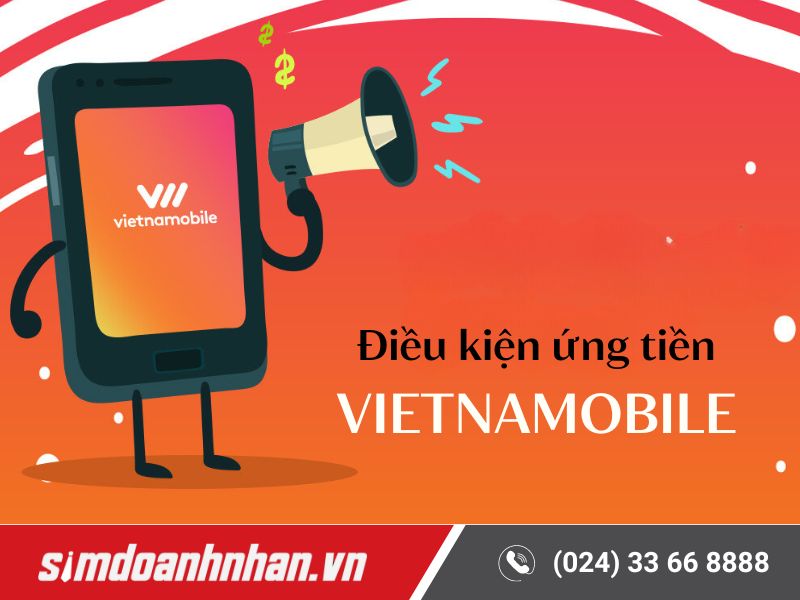 Các điều kiện cần đáp ứng khi ứng tiền của nhà mạng Vietnamobile