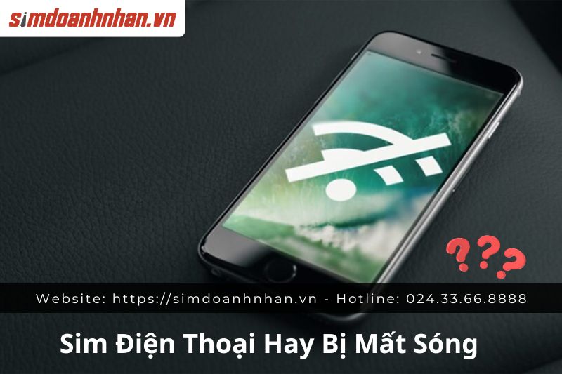 Sim Điện Thoại Bị Mất Sóng Khắc Phục Thế Nào?