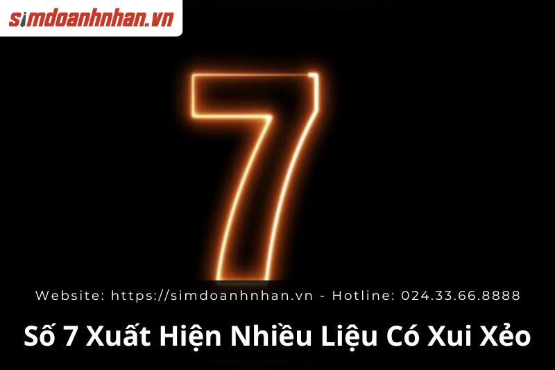 Số 7 Xuất Hiện Nhiều Trong Sim Điện Thoại Liệu Có Đem Đến Xui Xẻo