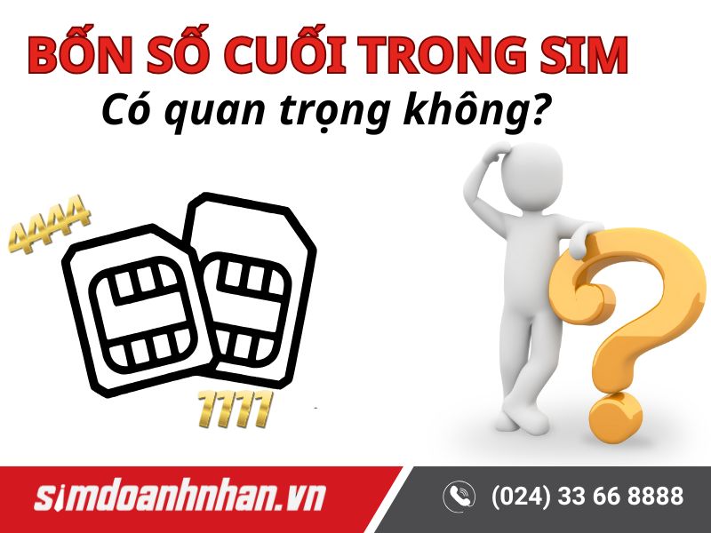 Bốn số cuối điện thoại quan trọng như nào?