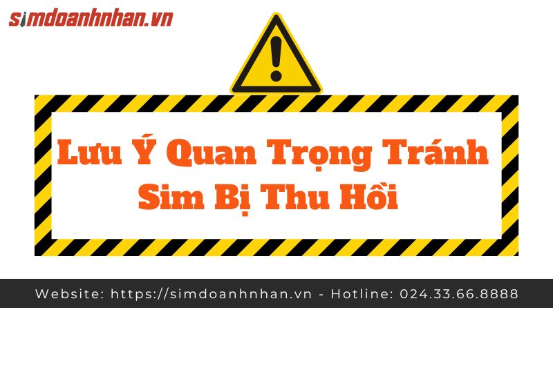 Lưu Ý Quan Trọng Tránh Sim Bị Thu Hồi