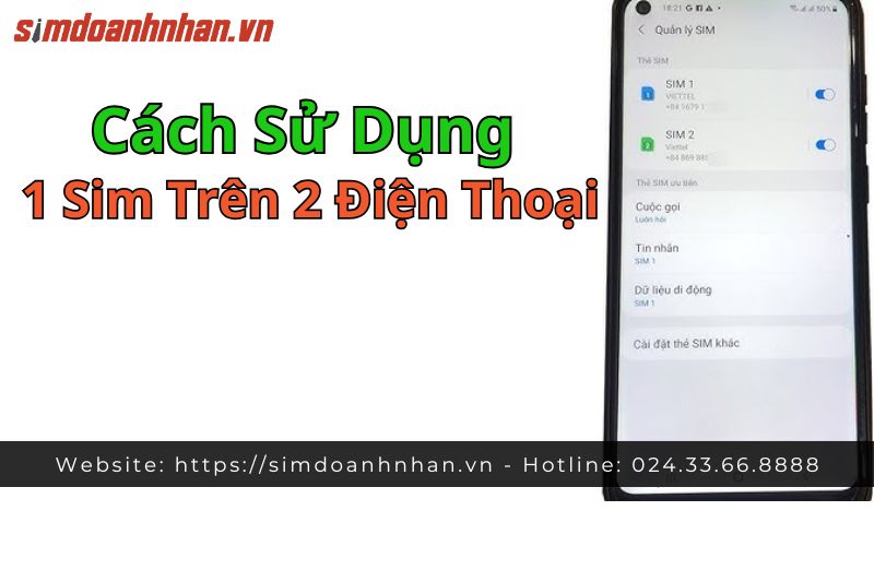 Cách Sử Dụng 1 Sim Cho 2 Điện Thoại 
