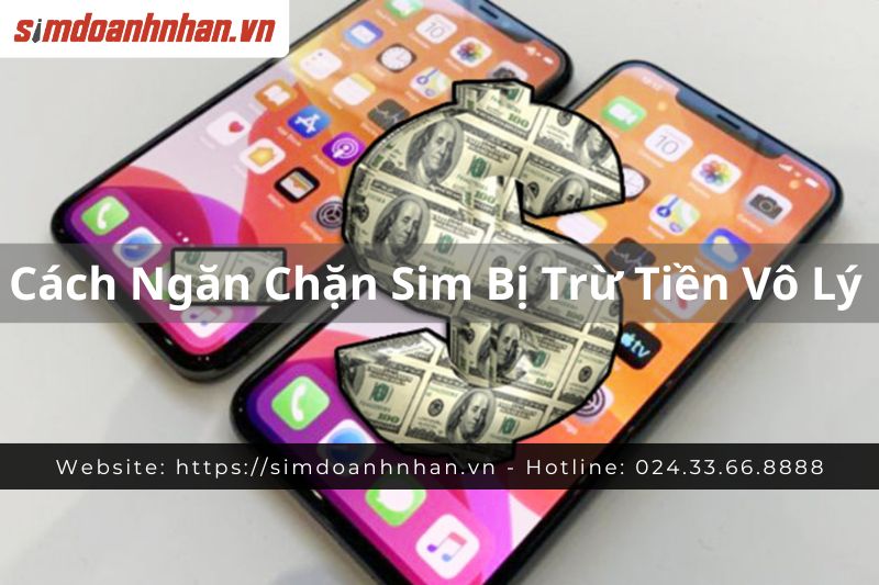 Ngăn Chặn Sim Bị Trừ Tiền Vô Lý 