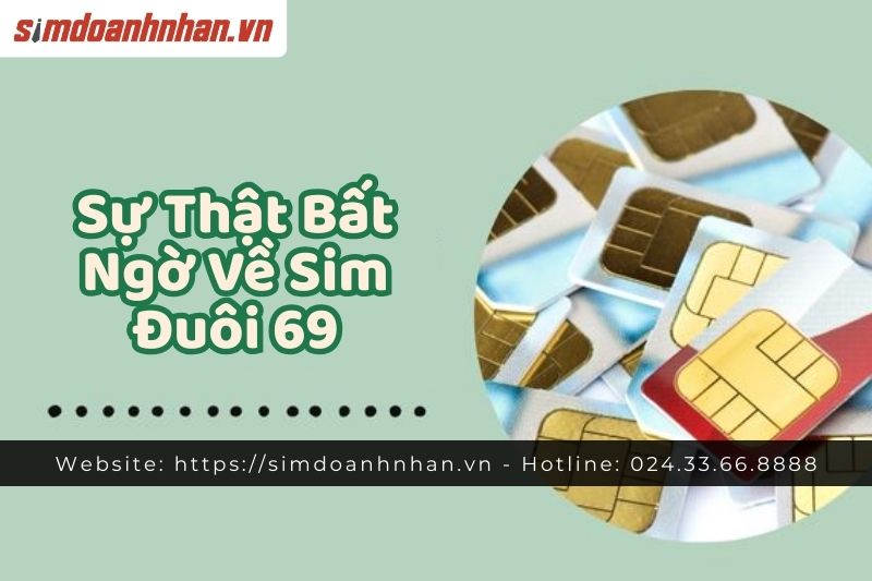 Sự Thật Bất Ngờ Về Sim Đuôi 69