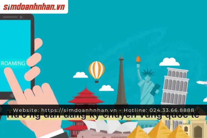 Hướng Dẫn Cách Chuyển Vùng Quốc Tế Cho Sim
