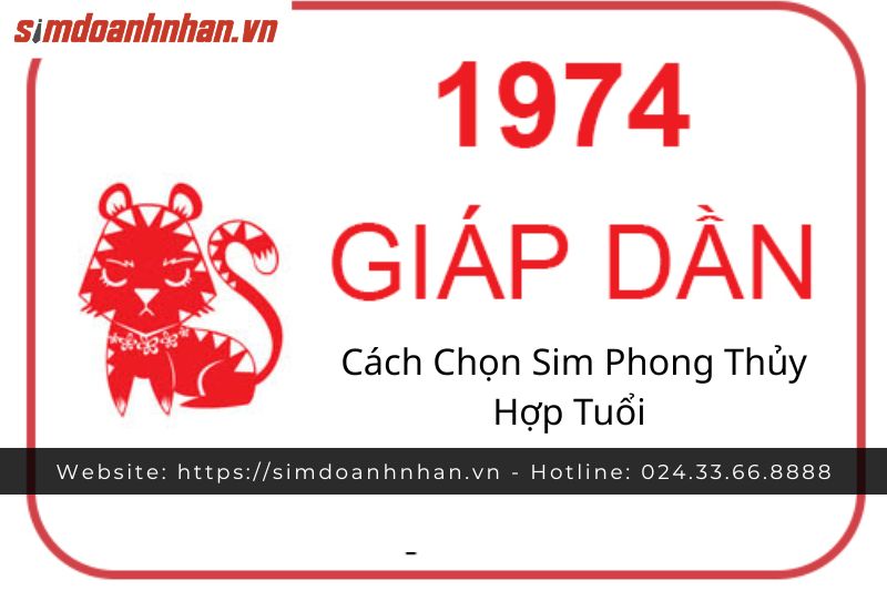 Cách Chọn Sim Phong Thủy Hợp Tuổi Giáp Dần 1974 