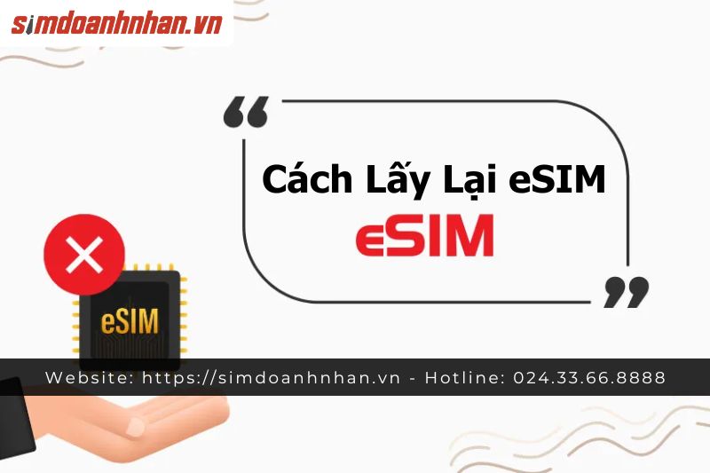 Hướng Dẫn Cách Lấy Lại eSIM Cực Kỳ Đơn Giản