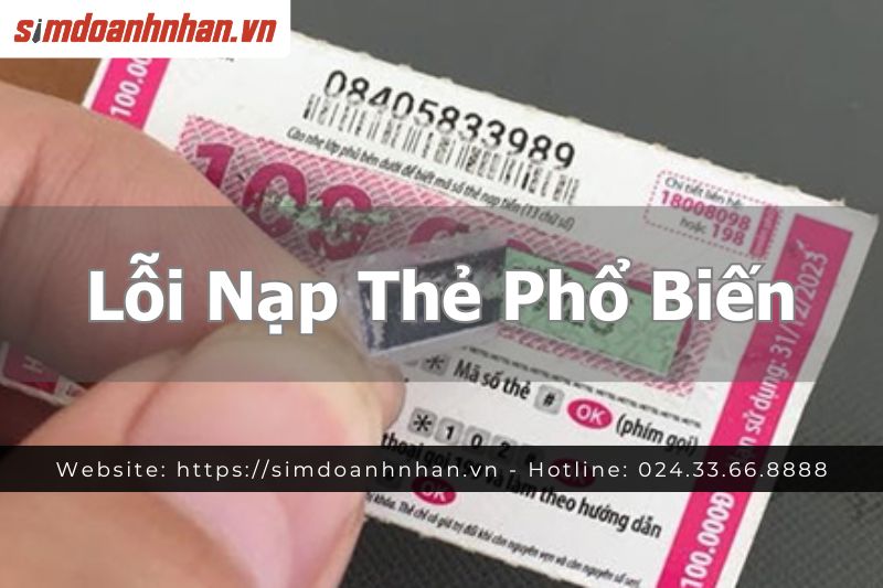 Các Lỗi Nạp Thẻ Phổ Biến Mà Người Dùng Thường Gặp
