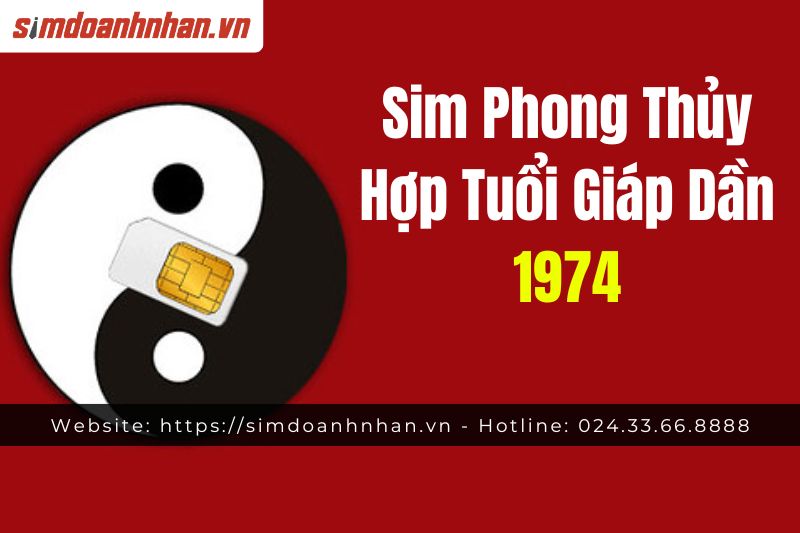 Tổng Quan Về Tuổi Giáp Dần 1974