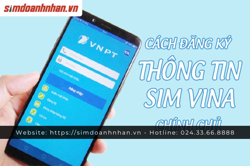 Cách Đăng Ký Sim Mới Của Vinaphone Qua App Chi Tiết Từng Bước