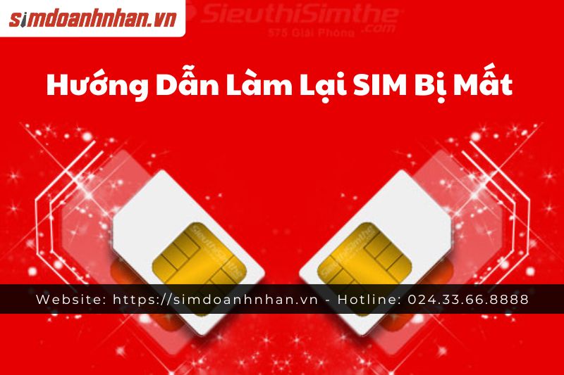 Hướng Dẫn Làm Lại SIM Bị Mất Theo Từng Nhà Mạng 