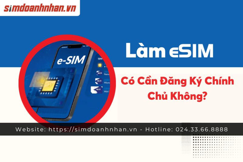Sim Không Chính Chủ Có Đăng Ký eSIM Được Không?